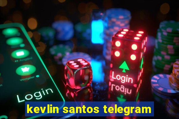 kevlin santos telegram